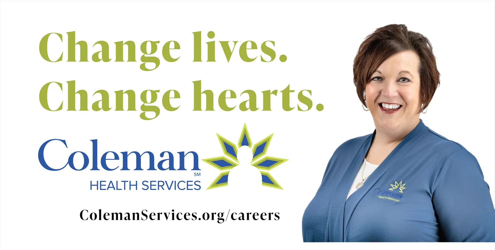 Coleman Health Services billboard: Change lives. Change hearts. with a smiling staff member in a blue Coleman jacket and the web address ColemanServices.org/careers